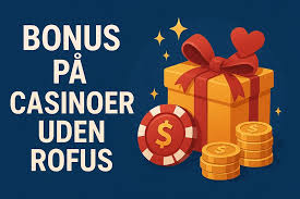 Casino Nye Uden ROFUS Dine Muligheder for Rigtige Gevinster